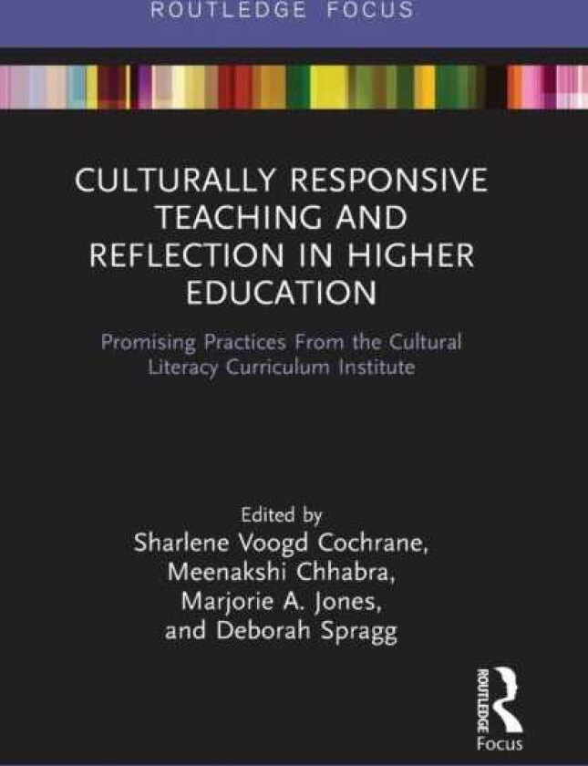 Culturally Responsive Teaching and Reflection in Higher Education Promising Practices From the Cultural Literacy Curriculum Institute