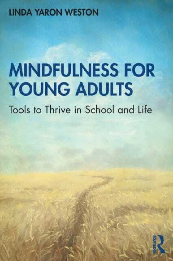 Mindfulness for Young Adults Tools to Thrive in School and Life