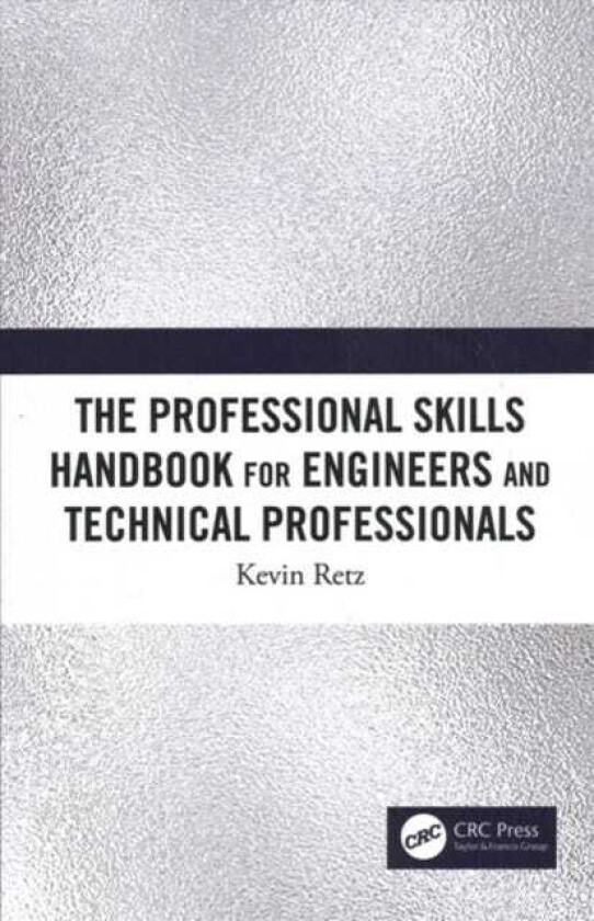 The Professional Skills Handbook For Engineers And Technical Professionals