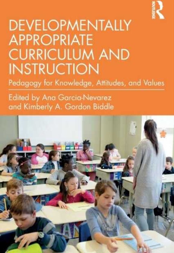 Developmentally Appropriate Curriculum and Instruction Pedagogy for Knowledge, Attitudes, and Values