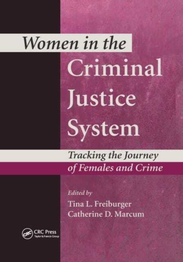 Women in the Criminal Justice System Tracking the Journey of Females and Crime