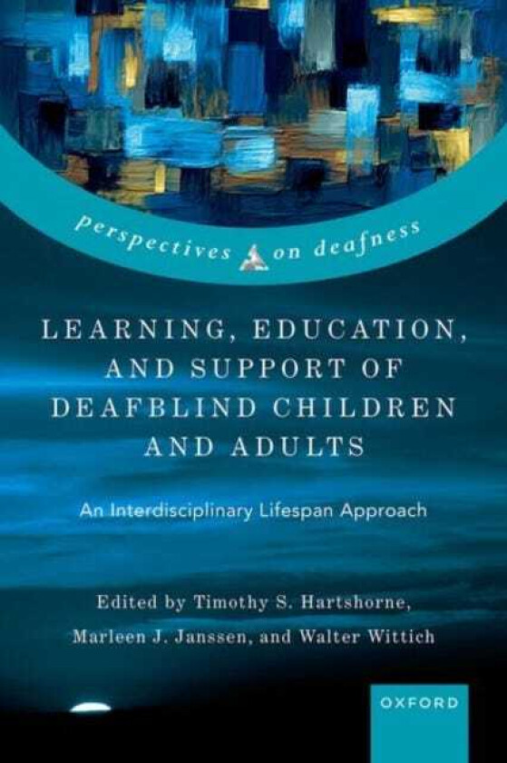 Learning, Education, and Support of Deafblind Children and Adults An Interdisciplinary Lifespan Approach