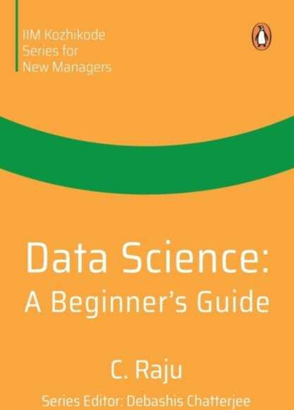 Data Science A Beginner's Guide