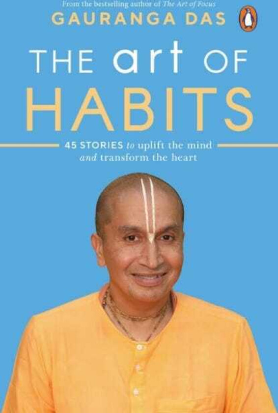 The Art of Habits 40 Stories to Uplift the Mind and Transform the Heart