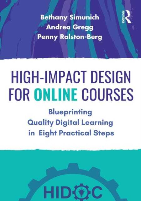 HighImpact Design for Online Courses Blueprinting Quality Digital Learning in Eight Practical Steps