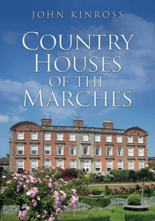 Country Houses of the Marches av John Kinross
