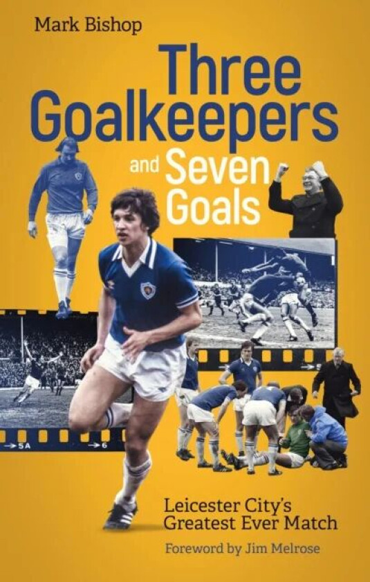 Three Goalkeepers and Seven Goals av Mark Bishop