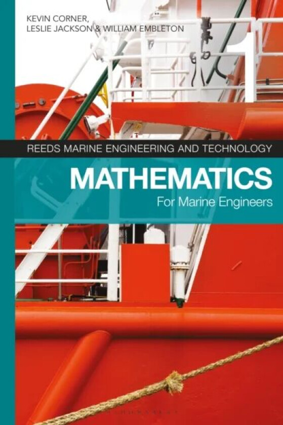 Reeds Vol 1: Mathematics for Marine Engineers av Kevin (Lecturer in Mathematics South Tyneside College UK) Corner, Leslie Jackson, William Embleton