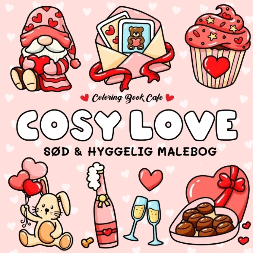 Malebog: Cozy Love - Cozy Coloring | Coloring Book Cafe