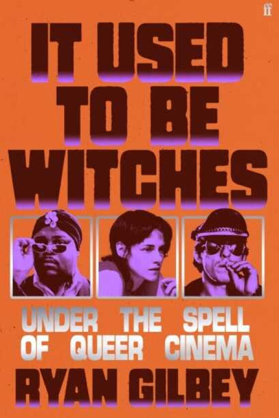 It Used to be Witches Under the Spell of Queer Cinema