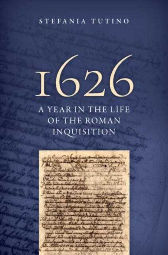 1626 A Year in the Life of the Roman Inquisition