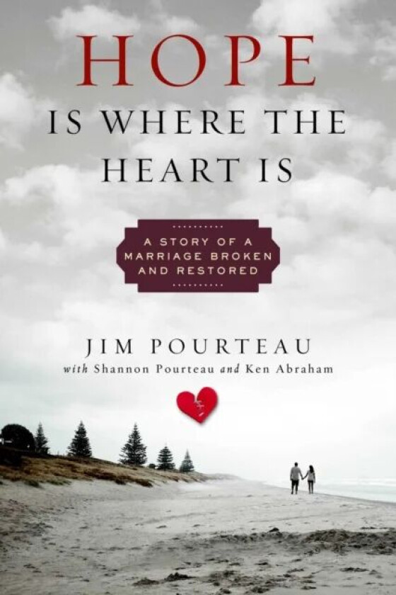Hope Is Where the Heart Is av Jim Pourteau