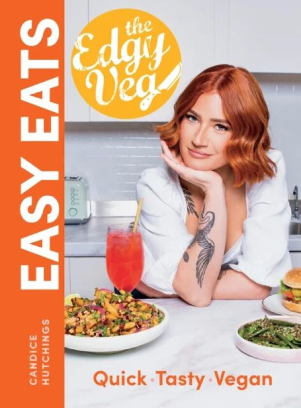 Edgy Veg Easy Eats av Candice Hutchings