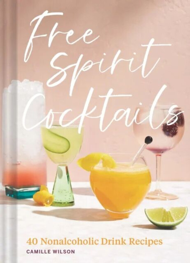 Free Spirit Cocktails av Camille Wilson