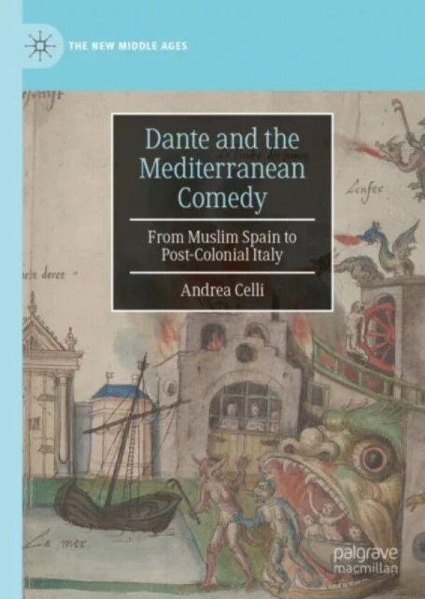 Dante and the Mediterranean Comedy av Andrea Celli