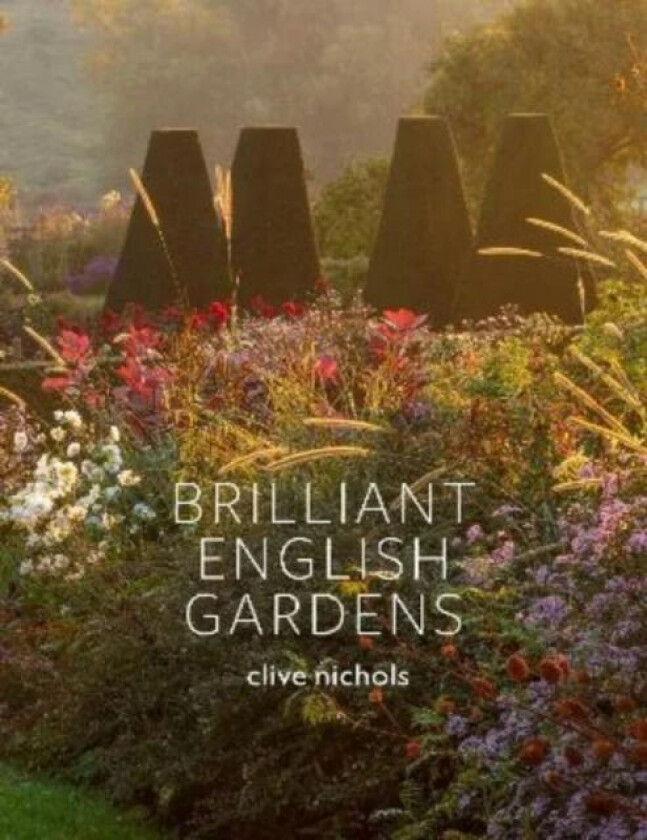 Brilliant English Gardens av Clive Nichols