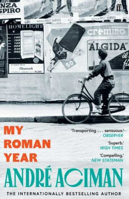 My Roman Year From the multimillion copy bestselling author of Call Me By Your Name