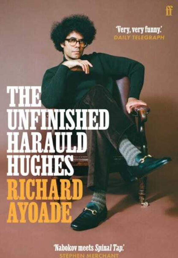 The Unfinished Harauld Hughes Richard Ayoade's hilarious fictional quest to rescue a mythical midcentury playwright from obscurity
