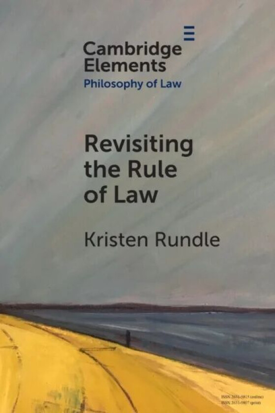 Revisiting the Rule of Law av Kristen (University of Melbourne) Rundle