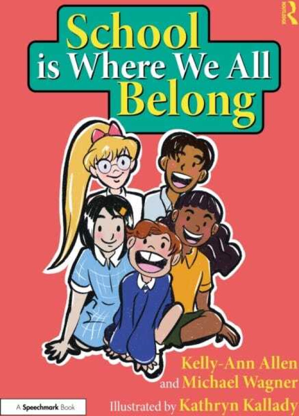 School is Where We All Belong: A Story About Building a Sense of Belonging Outside of Home