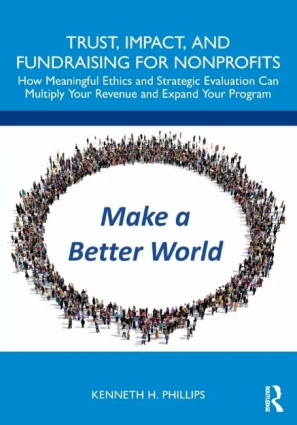 Trust, Impact, and Fundraising for Nonprofits av Kenneth Phillips