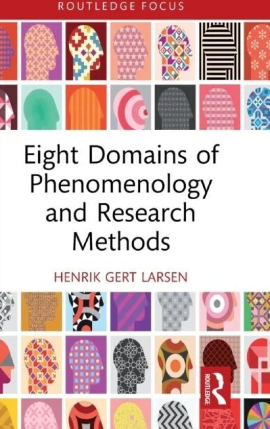 Eight Domains of Phenomenology and Research Methods av Henrik Gert Larsen