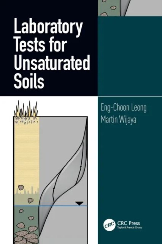 Laboratory Tests for Unsaturated Soils av Eng-Choon (Nanyang Technological University Singapore) Leong, Martin (Parahyangan Catholic University Indone