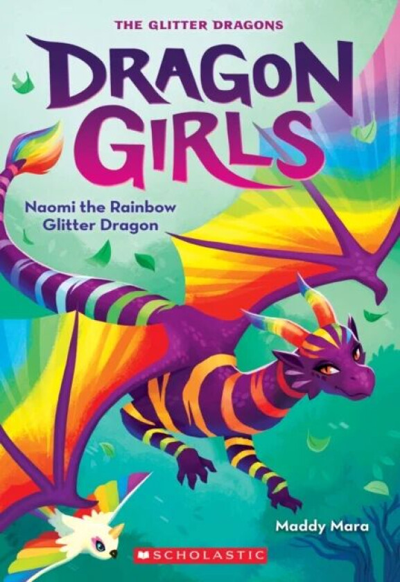 Naomi the Rainbow Glitter Dragon (Dragon Girls #3) av Maddy Mara
