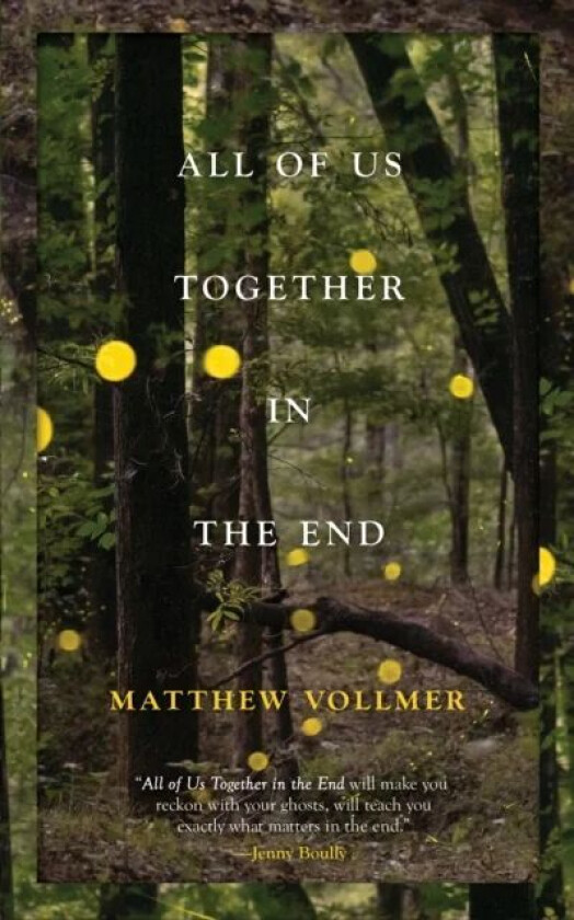 All of Us Together in the End av Matthew Vollmer