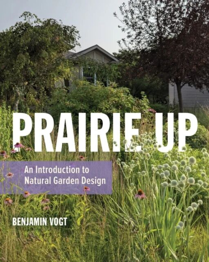Prairie Up av Benjamin Vogt