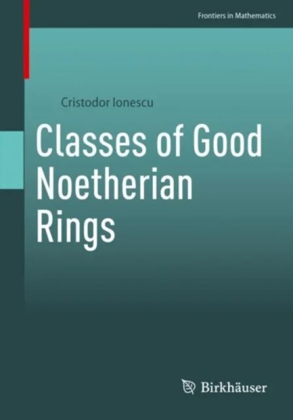 Classes of Good Noetherian Rings av Cristodor Ionescu