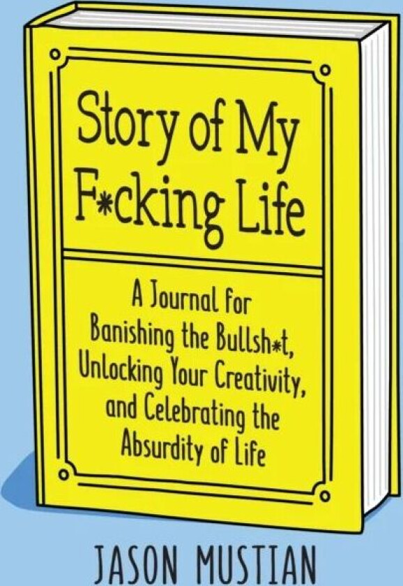 Story of My F*cking Life av Jason Mustian