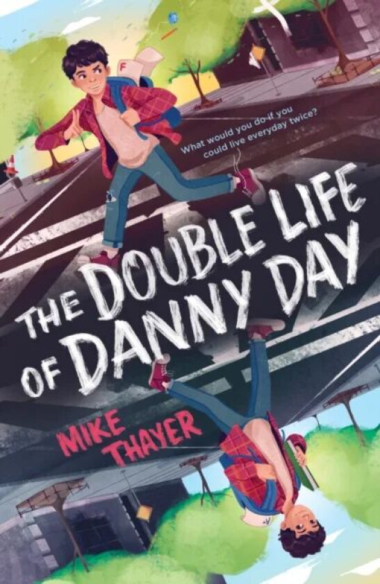 The Double Life of Danny Day av Mike Thayer