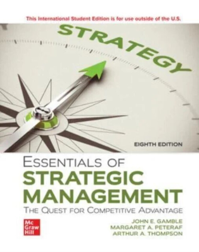 Essentials of Strategic Management: The Quest for Competitive Advantage ISE av John Gamble, Arthur Thompson, Margaret Peteraf