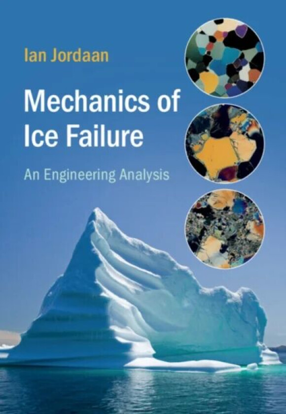 Mechanics of Ice Failure av Ian Jordaan