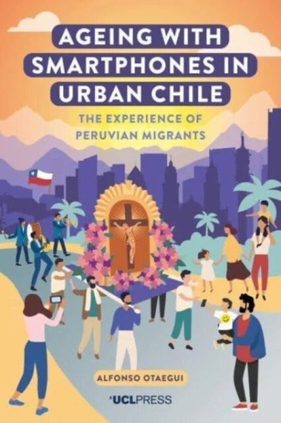 Ageing with Smartphones in Urban Chile av Alfonso Otaegui