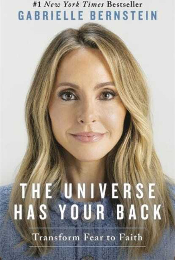 The Universe Has Your Back How to Feel Safe and Trust Your Life, No Matter What