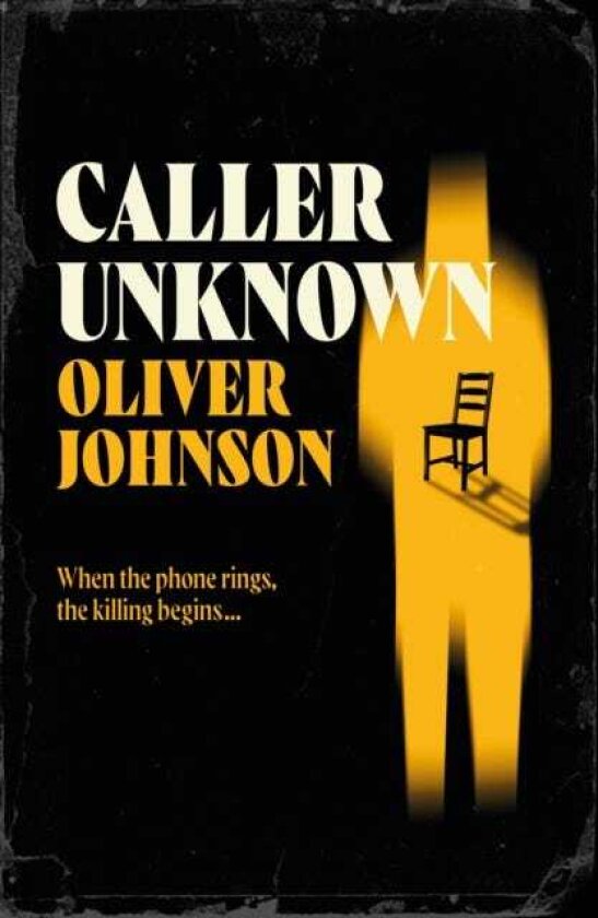 Caller Unknown 'Oliver Johnson is a sparkling new talent and a name to watch.' Peter James
