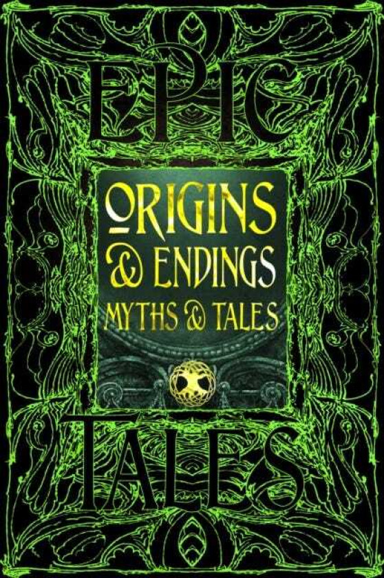 Origins & Endings Myths & Tales Epic Tales
