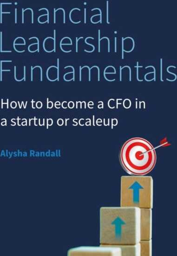 Financial Leadership Fundamentals How to become a CFO in a startup or scaleup