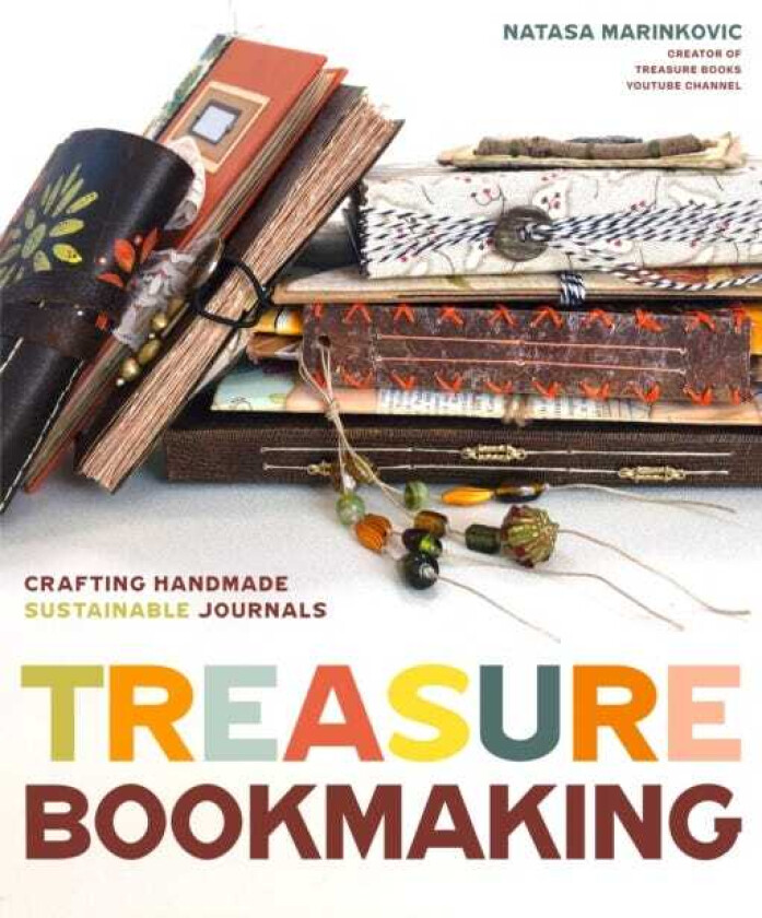 Treasure Book Making Crafting Handmade Sustainable Journals (Create Diary DIYs and Papercrafts without Bookbinding Tools)