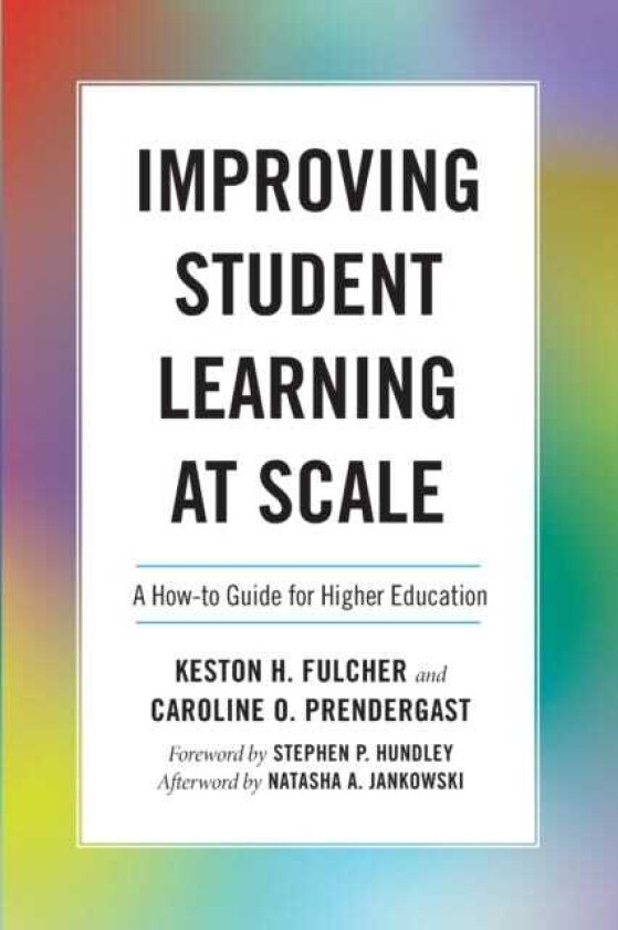 Improving Student Learning at Scale A HowTo Guide for Higher Education