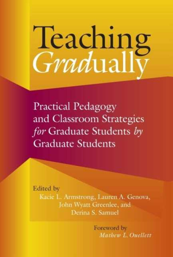 Teaching Gradually Practical Pedagogy for Graduate Students, by Graduate Students