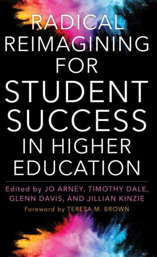 Radical Reimagining for Student Success in Higher Education