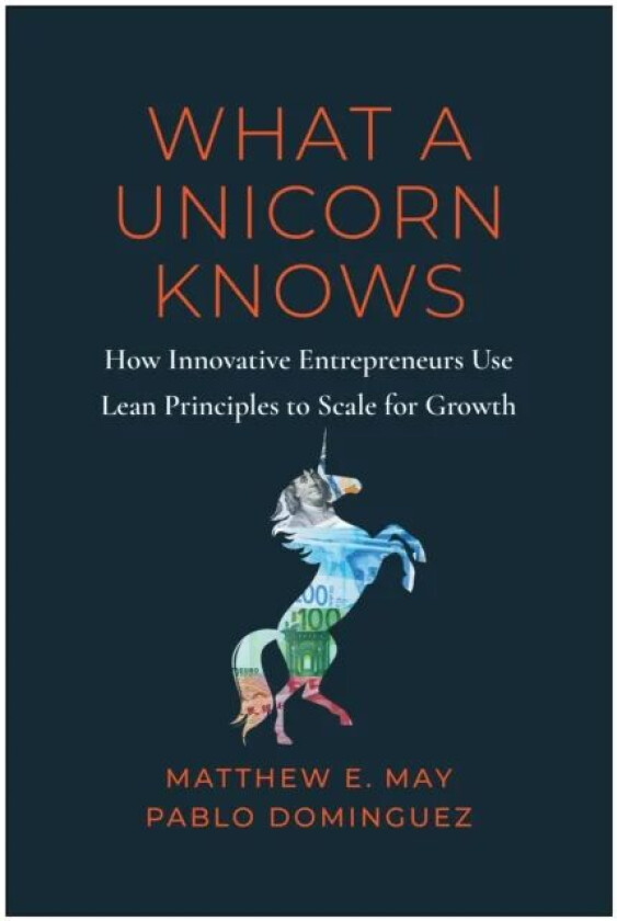What a Unicorn Knows av Matthew E. May, Pablo Dominguez