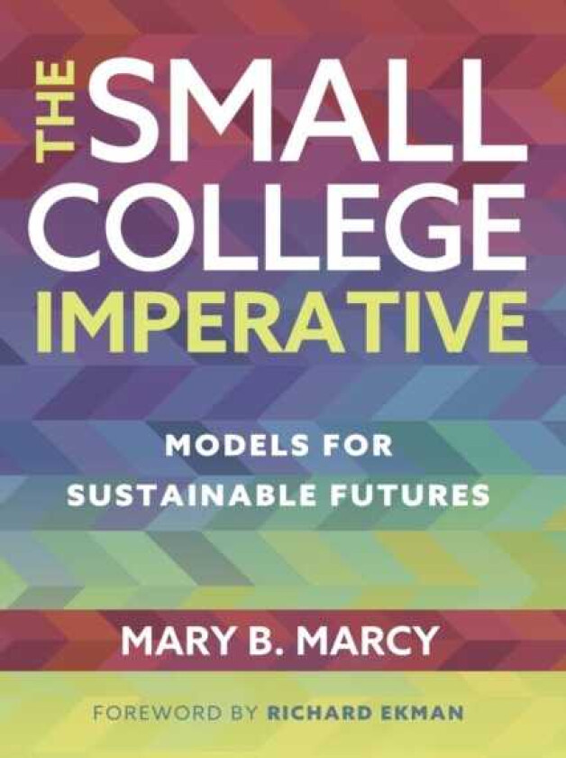 The Small College Imperative Models for Sustainable Futures