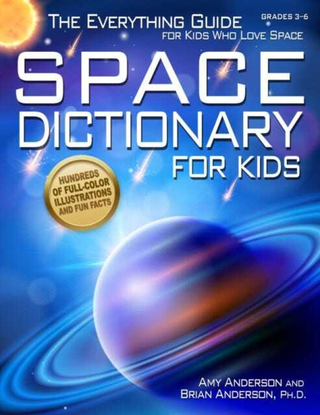 Space Dictionary for Kids The Everything Guide for Kids Who Love Space