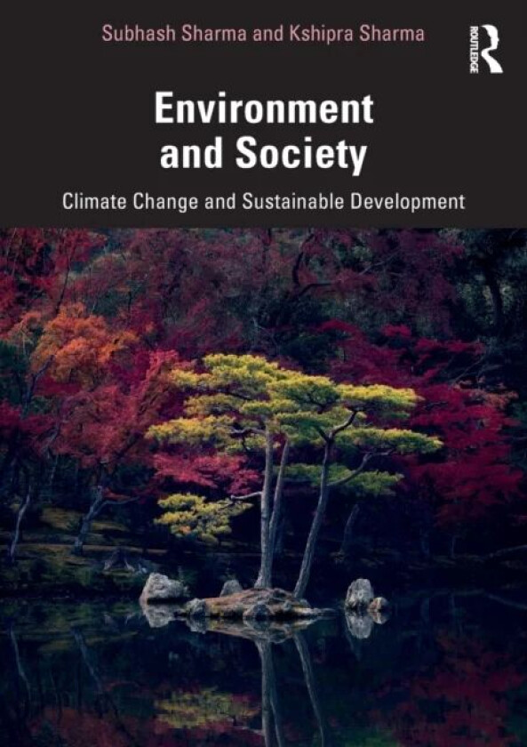 Environment and Society av Subhash (Independent Researcher) Sharma, Kshipra (Delhi University) Sharma