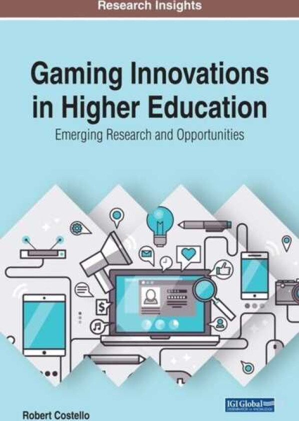 Gaming Innovations in Higher Education: Emerging Research and Opportunities