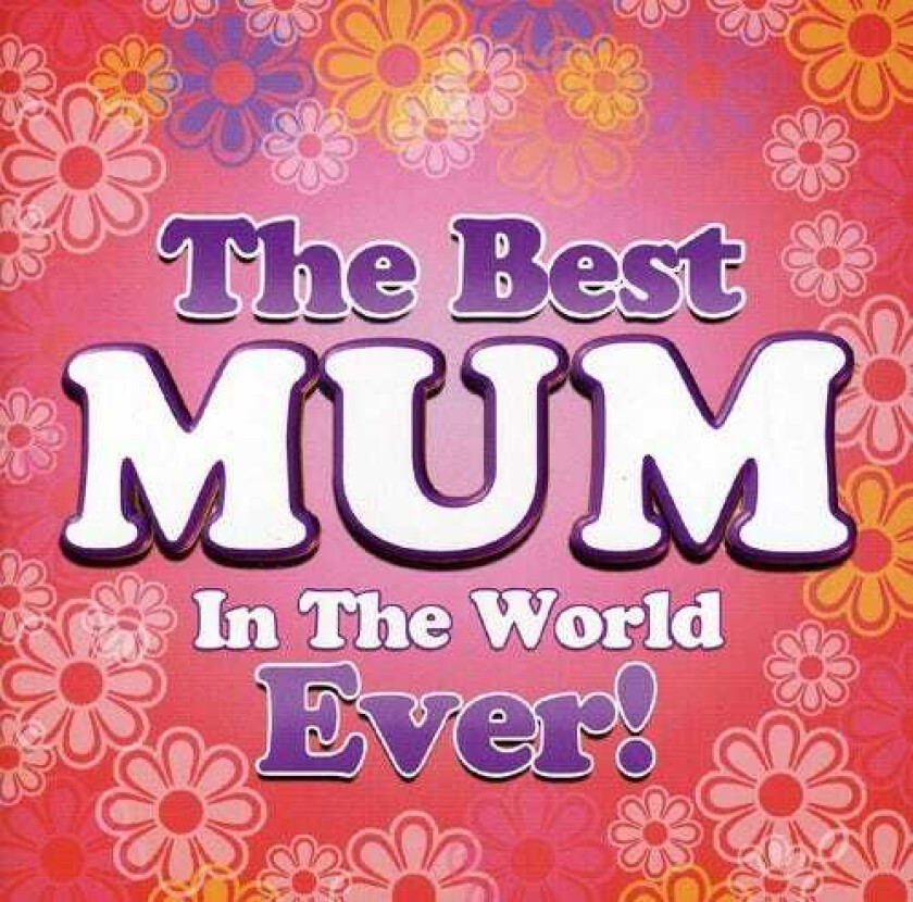 Diverse Artister Best Mum In The World Ever CD